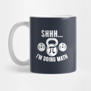 Shhh Im Doing Math Weight Lifting Gym Lover Motivation Gymer Mug